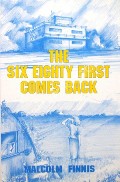 The Six Eighty First Comes Back  by FINNIS, Malcolm 